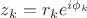 $z_k = r_k e^{i\phi_k}$