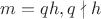 $m=qh, q\nmid h$ $m=qh, q\nmid h$