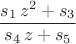 $$\[\frac{s_1\,{z}^{2}+s_3}{s_4\,z+s_5}\]$