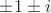 $\pm{1}\pm{i}$