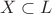 \[X \subset L\]