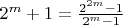 $2^m+1=\frac{2^{2m}-1}{2^m-1}$