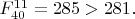 $F^{11}_{40}=285>281.$