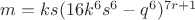 $m=ks(16k^6s^6-q^6)^{7r+1}$