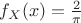 $f_X(x)=\frac{2}{\pi}$