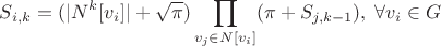 $$S_{i,k}= (|N^k[v_i]|+ \sqrt\pi) \prod_{v_j \in N[v_i]}  (\pi + S_{j,k-1}),\; \forall v_i \in G $$