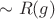 $\sim R(g)$