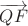 $\overrightarrow{QF}$