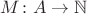 $M\colon A\to\mathbb N$
