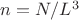 $n = N/L^3$