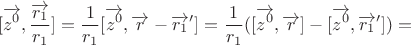 $$[\overrightarrow{z^0},\frac {\overrightarrow{r_1}} {r_1}]=\frac 1 {r_1} [\overrightarrow{z^0},\overrightarrow{r}-\overrightarrow{r_1}']=\frac 1 {r_1} ([\overrightarrow{z^0},\overrightarrow{r}] - [\overrightarrow{z^0},\overrightarrow{r_1}'])=$$