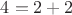 $4=2+2$