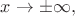 $x\to\pm\infty,$