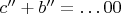 $c''+ b''=&hellip;00$