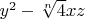 $y^2-\sqrt[n]{4} x z$