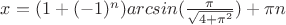 $x = (1 + (-1)^n) arcsin(\frac{\pi}{\sqrt{4+\pi^2}}) + \pi n$