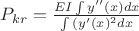 $P_{kr}=\frac{EI\int{y''(x)dx}}{\int{(y'(x)^2dx}}$