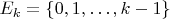 $E_k = \{0,1,\dots,k-1\}$