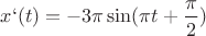 ${x`(t)}=-3\pi\sin({\pi}{t}+\dfrac{\pi}{2})$