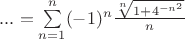 $... =\sum\limits_{n=1}^n (-1)^n \frac{\sqrt[n]{1+4^{-n^2}}}{n}$