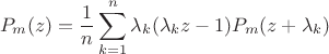$$
P_m(z) = \frac{1}{n} \sum_{k=1}^n \lambda_k (\lambda_k z - 1) P_m(z+\lambda_k)
$$