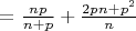 $= \frac{np}{n+p} + \frac{2pn + p^{2}}{n}$