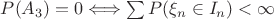 $P(A_3)=0 \Longleftrightarrow \sum P(\xi_n\in I_n)<\infty$