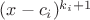 $(x-c_i)^{k_i+1}$