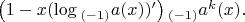 $\left(1-x(\log{_{(-1)}a(x)})'\right){_{(-1)}a^k(x)}.$