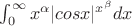 \int_{0}^{\infty}x^{\alpha}|cosx|^{x^{\beta}}dx