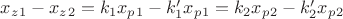 $x_z_1-x_z_2 = k_1x_p_1 - k'_1x_p_1 = k_2x_p_2-k'_2x_p_2$ $x_z_1-x_z_2 = k_1x_p_1 - k'_1x_p_1 = k_2x_p_2-k'_2x_p_2$