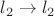 ${ l }_{ 2 }\rightarrow { l }_{ 2 }$