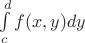 $\int\limits_{c}^{d}f(x,y)dy$
