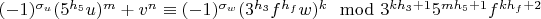 $(-1)^{\sigma_u}(5^{h_5}u)^m+v^n\equiv(-1)^{\sigma_w}(3^{h_3}f^{h_f}w)^k\mod 3^{kh_3+1}5^{mh_5+1}f^{kh_f+2}$