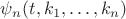 $\psi_{n} (t, k_1, \ldots, k_n)$ $\psi_{n} (t, k_1, \ldots, k_n)$