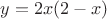 $y=2x(2-x)$