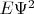 $E\Psi^2$