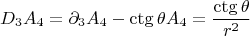 $$ D_{3} A_{4}= \partial_{3} A_{4} - \ctg \theta A_{4} =  \frac{\ctg \theta}{r^2} $$