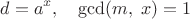 $$d=a^x,\quad\gcd(m,\;x)=1$$