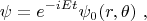 $$ \psi=e^{-iEt}\psi_0(r,\theta) ~, $$
