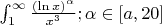$\int_{1}^{\infty}\frac{(\ln{x})^\alpha}{x^3} ; \alpha\in[a,20]$