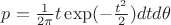 $p=\frac{1}{2\pi}t\exp(-\frac{t^2}{2}) dtd\theta$