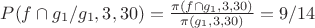 $P(f\cap g_1/g_1,3,30)=\frac {\pi(f\cap g_1,3,30)} {\pi(g_1,3,30)}}=9/14$