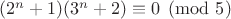 $(2^n + 1)(3^n + 2) \equiv 0 \pmod 5$