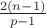 $\frac {2(n-1)}{p-1}$