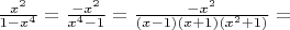 $\frac{x^2}{1-x^4} = \frac{-x^2}{x^4-1} = \frac{-x^2}{(x-1)(x+1)(x^2+1)}=$