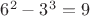 $6^2-3^3=9$