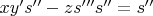 $xy's''-zs'''s''=s''$