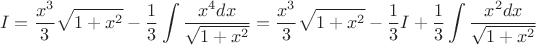 $$I = \frac {x^3} {3} \sqrt{1+x^2} - \frac 1 3 \int \frac {x^4dx} {\sqrt{1+x^2}} = \frac {x^3} {3} \sqrt{1+x^2} - \frac 1 3 I + \frac 1 3 \int \frac {x^2dx} {\sqrt{1+x^2}} $$