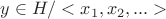 $y\in H/<x_1,x_2,...>$